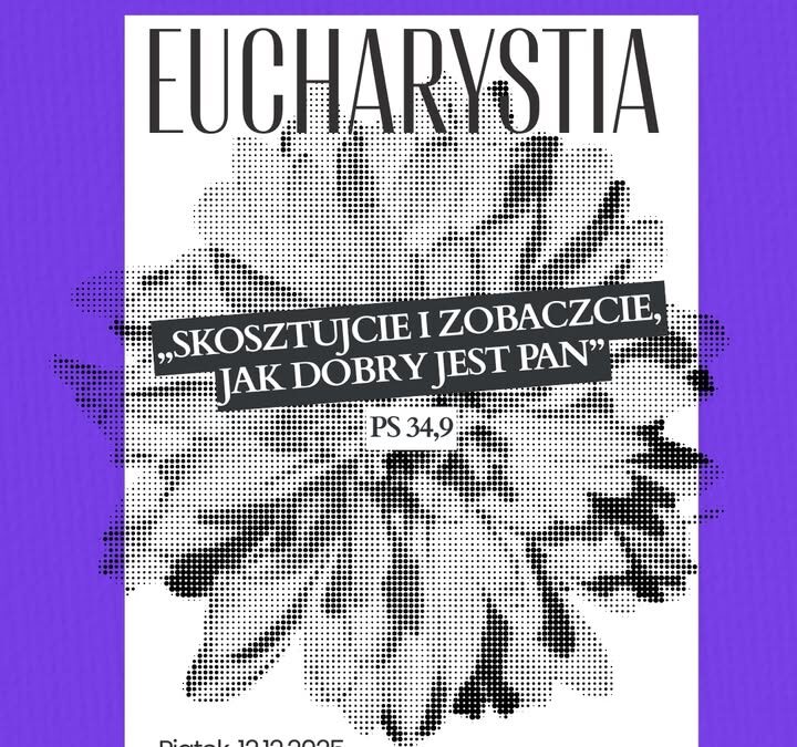 Każda Eucharystia to niezwykły…