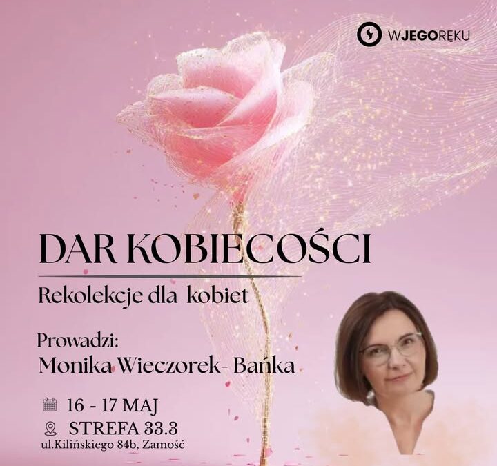 🌸 Rekolekcje dla kobiet: DAR KOBIECOŚCI 🌸
Czym j…